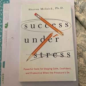 Success under stress by Susan melnick, phd